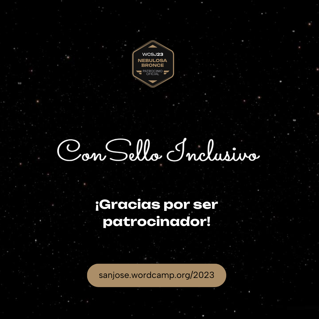 Con Sello Inclusivo gracias por ser patrocinador bronce del WordCamp San José 2023